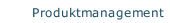 Produktmanagement